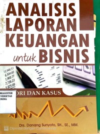 Image of Analisis Laporan Keuangan Untuk Bisnis Teori Dan Kasus