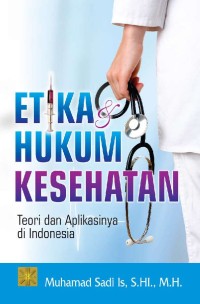 Image of Etika Hukum Kesehatan : Teori Dan Aplikasi Di Indonesia