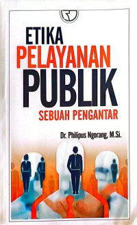 Image of Etika Pelayanan Publik : Sebuah Pengantar