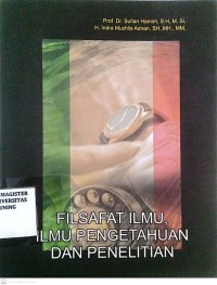 Image of Filsafat Ilmu, Ilmu Pengetahuan Dan Penelitian