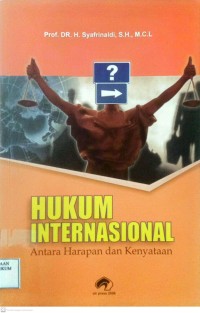 Image of Hukum Internasional Antara Harapan Dan Kenyataan