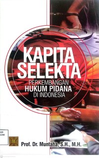 Image of Kapita Selekta : Perkembangan Hukum Pidana Di Indonesia