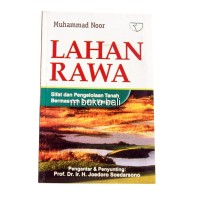 Image of Lahan Rawa : Sifat dan Pengelolaan Tanah Bermasalah Sulfat Masam