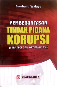Image of Pemberantasan Tindak Pidana Korupsi (Strategi Dan Optimalisasi)
