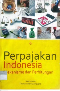 Image of Perpajakan Indonesia Mekanisme dan Perhitungan