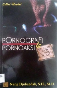 Image of Pornografi Dan Pornoaksi : Ditinjau Dari Hukum Islam