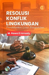 Image of Resolusi Konflik Lingkungan : Pendekatan Luar Pengadilan
