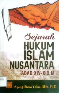 Image of Sejarah Hukum Islam Nusantara : Abad XIV-XIV M